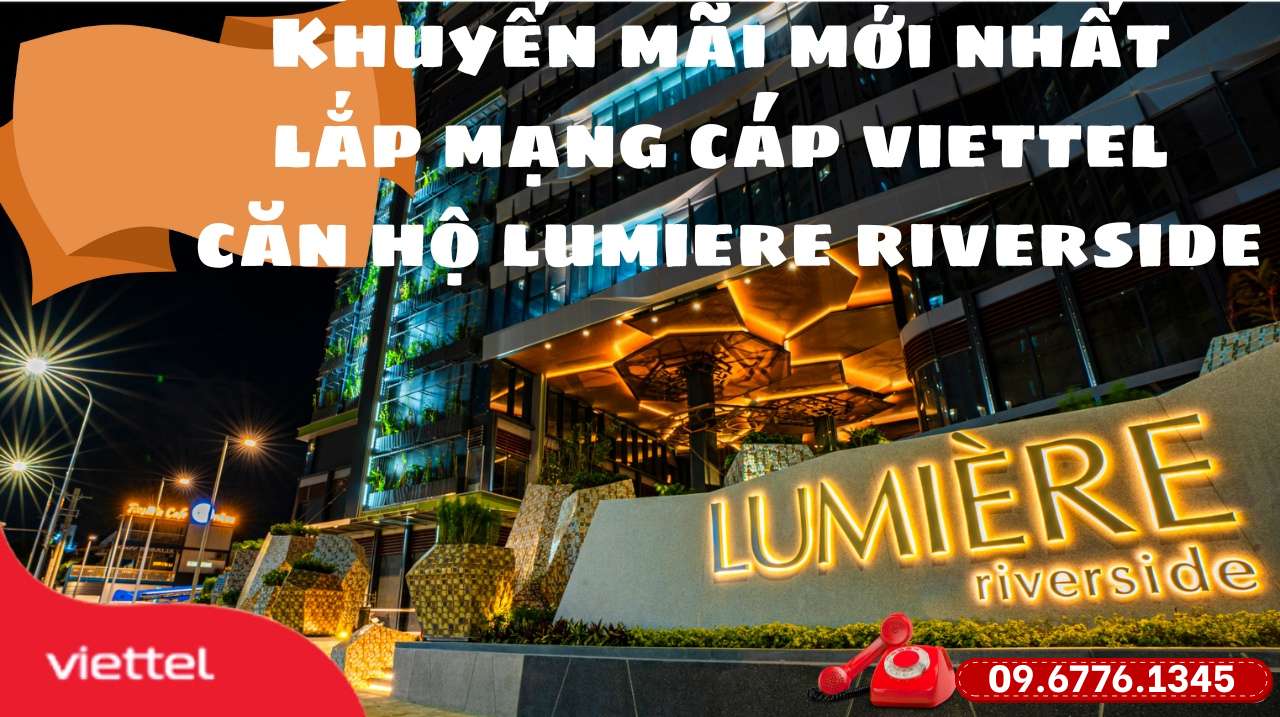 lắp mạng cáp quang Viettel Lumiere Riverside