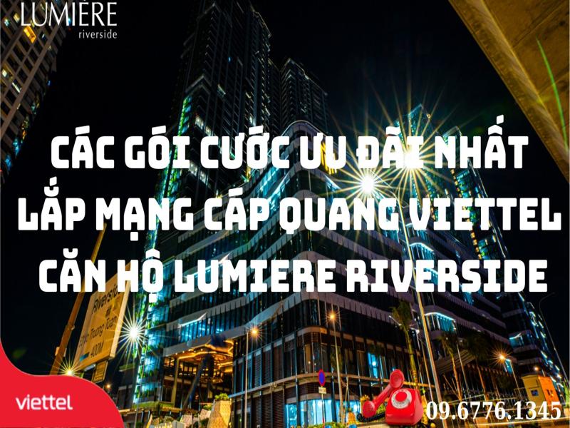 2 Gói Cước Mới Lắp Mạng Cáp Quang Viettel Căn Hộ Lumiere Riverside