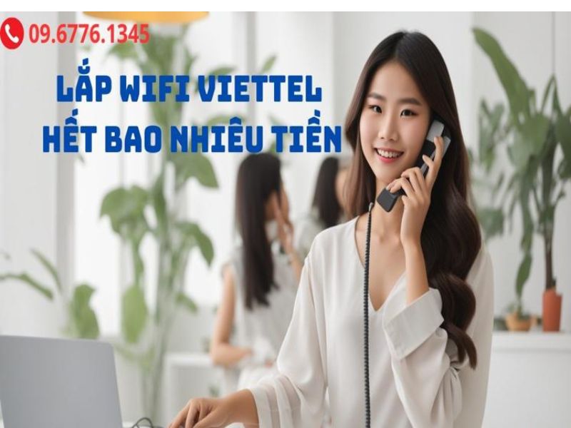Lắp Wifi Viettel Hết Bao Nhiêu Tiền