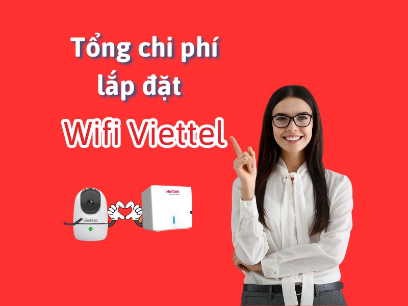 Tổng Chi Phí Lắp Đặt Wifi Viettel Là Gì